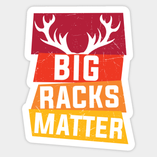 Big Racks Matter - Live Free And Hunt Hard - Funny Deer Buck Hunting Sticker